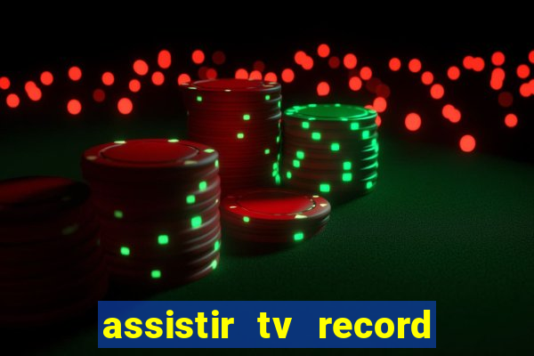 assistir tv record bahia ao vivo agora